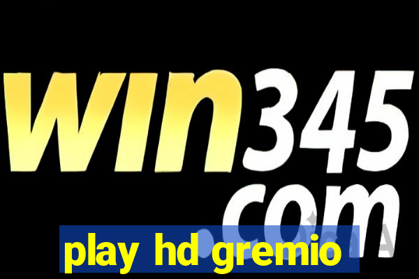 play hd gremio